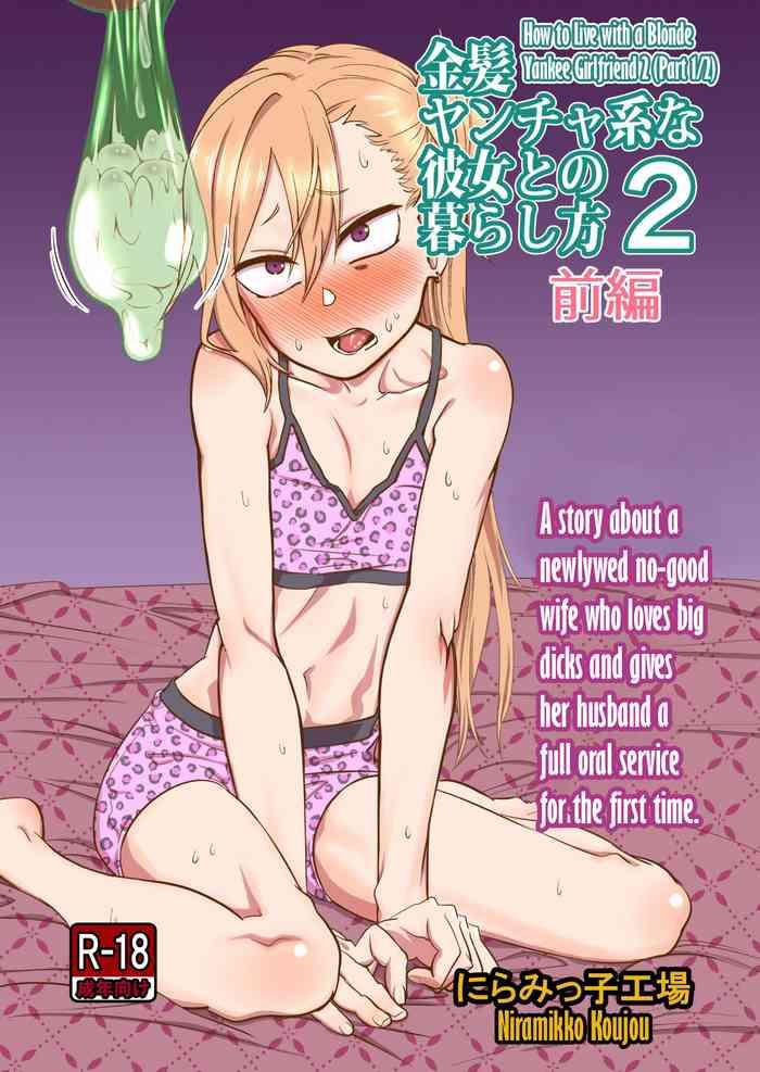 Porn Kinpatsu Yancha-kei na Kanojo to no Kurashikata 2 Zenpen- Original hentai Schoolgirl