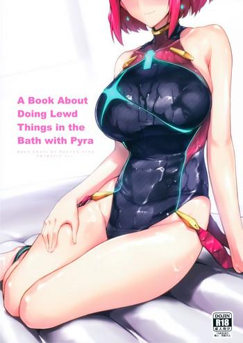 Footjob Ofuro de Homura to Sukebe Suru Hon | A Book About Doing Lewd Things in the Bath with Pyra- Xenoblade chronicles 2 hentai Cum Swallowing