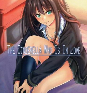 Pussy Orgasm THE CINDERELLA WHO IS IN LOVE- The idolmaster hentai Pussy Eating