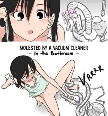 Lezdom [Alpaca Club] Soujiki ni Okasareta – Senmenjo Hen – | Molested by a Vacuum Cleaner – In the Bathroom – [English] [Constipat8] Pale