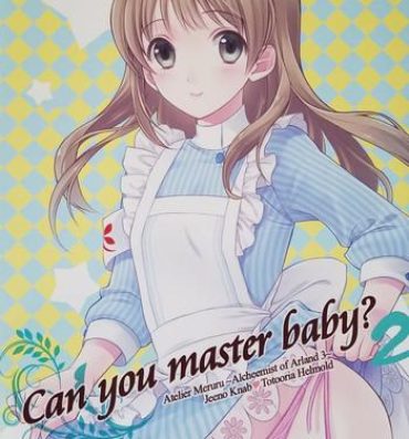 Realsex Can you master baby? 2- Atelier totori hentai Atelier meruru hentai Amature