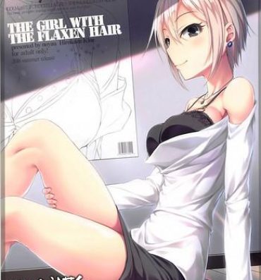 Gay Bang THE GIRL WITH THE FLAXEN HAIR- The idolmaster hentai Thuylinh
