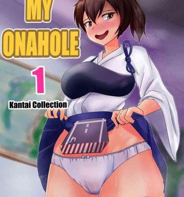 Seduction Porn My Onahole 1- Kantai collection hentai Clitoris